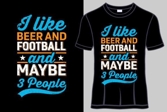 Download I Like Beer and Football T Shirt Design - Premium Resources